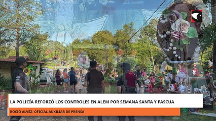 La Policía reforzó los controles en Alem por Semana Santa y Pascua