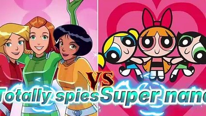 Totally spies ou Les super nana ?💥