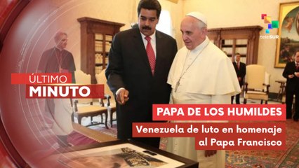 Presidente Nicolás Maduro agradece al Papa Francisco su labor y recordó su legado