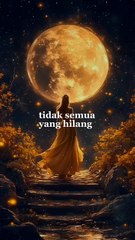 Tidak semua yang hilanh harus ditunggu sampai datang