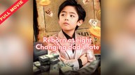 Reborn At Eight Changing Dad’s Fate - Full Movie