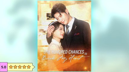 One Hundred Chances to Break My Heart ⠀full