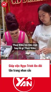 Giúp việc của Ngọc Trinh lên đời, tu trang nhan sắc