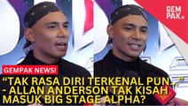 #GempakVideoNews : Tiada Istilah ‘Downgrade’ Diri, Allan Anderson - “Saya Tak Rasa Diri Terkenal Pun…”