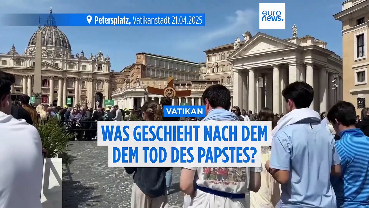 Nach dem Tod des Papstes: Was sind die weiteren Schritte im Vatikan?