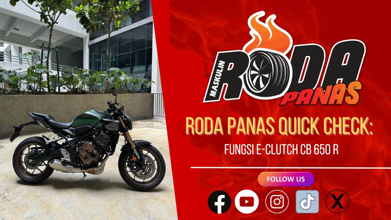 RODA PANAS QUICK CHECK : FUNGSI E-CLUTCH HONDA CB 650 R