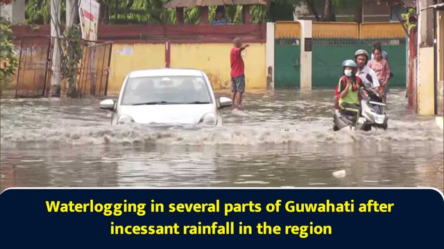 Waterlogging in several parts of Guwahati after incessant rainfall in the region