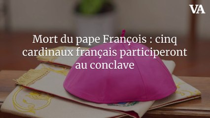 Mort du pape François : cinq cardinaux français participeront au conclave