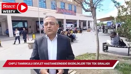 CHP'li Tanrıkulu devlet hastanesindeki eksiklikleri tek tek sıraladı