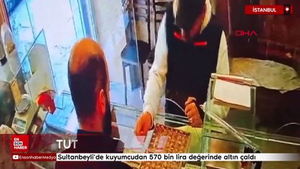 Sultanbeyli'de kuyumcudan 570 bin lira değerinde altın çaldı