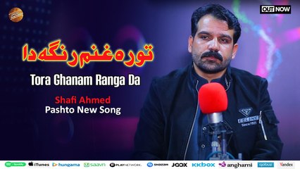 Tora Ghanam Ranga Da | Shafi Ahmed | Pashto New Song 2025