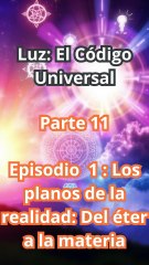 "LOS PLANOS DE LA REALIDAD: Del Éter a la Materia, el Secreto Oculto del Universo"