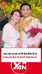 Loạt clip nói lên lí do Quý Bình chọn nữ doanh nhân làm vợ