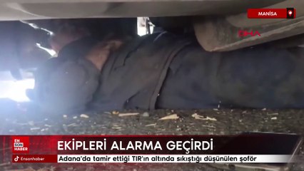 Adana'da tamir ettiği TIR'ın altında sıkıştığı düşünülen şoför