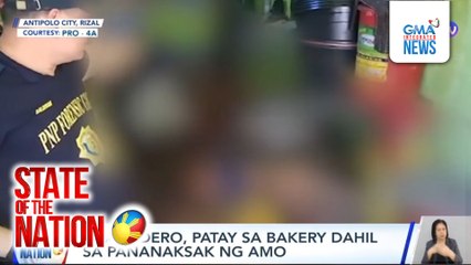 7 panadero, patay sa bakery dahil sa pananaksak ng amo | SONA