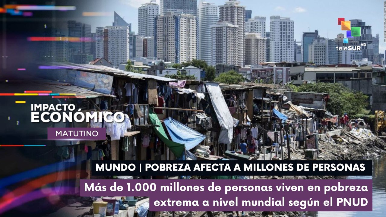 Pobreza afecta a millones de personas en el  Mundo