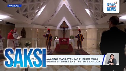 Pope Francis, maaaring masilayan ng publiko mula Miyerkules hanggang Biyernes sa St. Peter's Basilica | Saksi