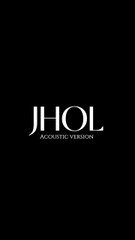 JHOL Acoustic Version 🎶