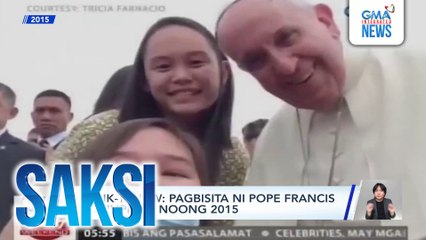 Balik-tanaw - Pagbisita ni Pope Francis sa Pilipinas noong 2015 | Saksi