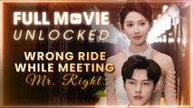 Wrong Ride, While Meeting Mr. Right - The Wrong Vows, The Right Forever Engsub