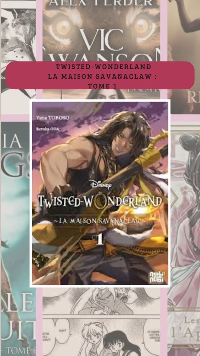 Présentation manga : Twisted Wonderland – Savanaclaw tome 1 (Leona, magie et rivalités)