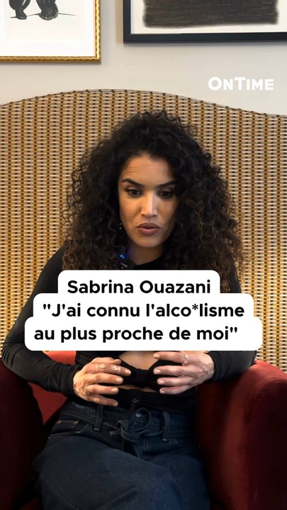 Sabrina Ouazani «J’ai connu l’alco0lisme au plus proche de moi »