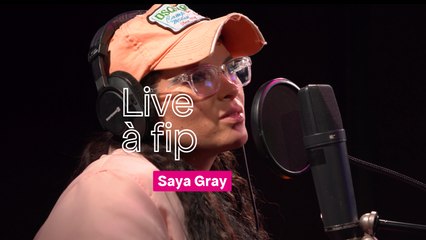 Live à fip : Saya Gray