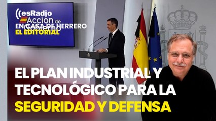 Editorial Luis Herrero: Sánchez anuncia un plan de más de 10.000 millones para alcanzar el 2% en Defensa este año