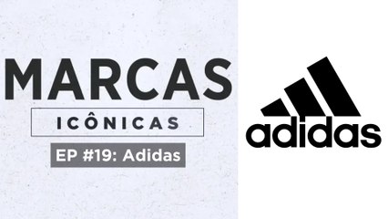 SEGREDOS E HISTÓRIAS DA ADIDAS | MARCAS ICÔNICAS - EP. #19