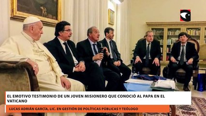 El emotivo testimonio de un joven misionero que conoció al Papa en el vaticano