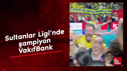 Sultanlar Ligi'nde şampiyon VakıfBank