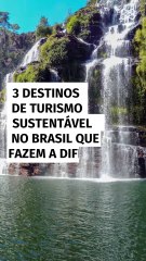 3 destinos de turismo sustentável no Brasil que fazem a diferença em 2025
