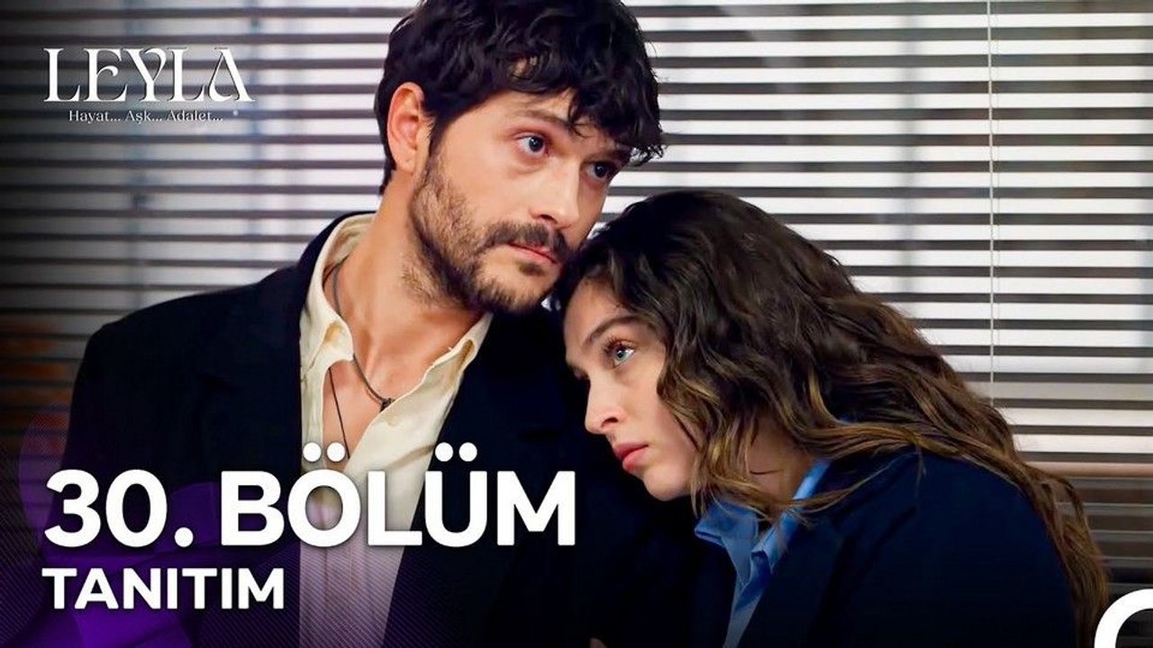 Leyla Hayat Aşk Adalet 30.Bölüm - Leyla: Hayat... Aşk... Adalet... - Sezon 1 - Bölüm 30 - Fragman VCRH STCRH