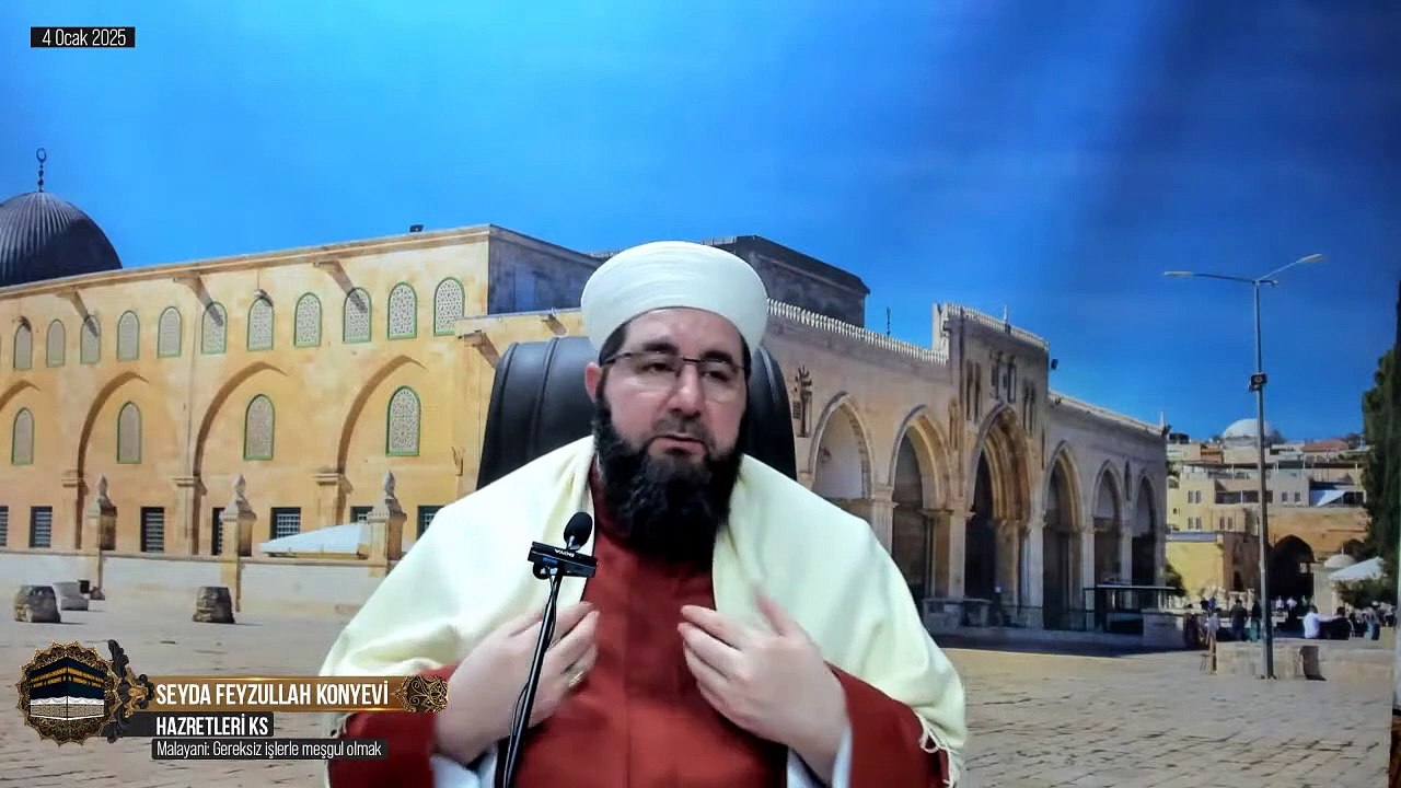 Malayani Gereksiz işlerle meşgul olmak - Seyda Feyzullah Konyevi Hazretleri Ks-04-OCAK2025