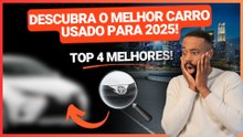 TOP 4 MELHORES CARROS USADOS para COMPRAR em 2025: Veja os MODELOS com MELHOR CUSTO-BENEFÍCIO