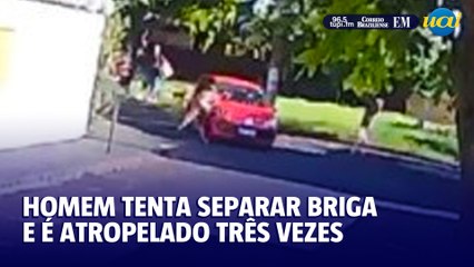 Homem tenta separar briga e é atropelado três vezes