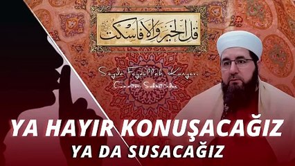 Ya Hayır Konuşacağız Yada Susacağız 04 OCAK-2025