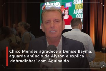 Chico Mendes agradece a Denise Bayma, aguarda anúncio de Alyson e explica ‘dobradinhas’ com Aguinaldo