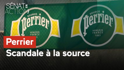 Sénat en action - Perrier, scandale à la source