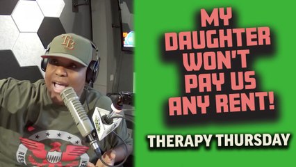 Therapy Thursday: Our Daughter Hasn't Paid Us Any Rent In Three Months!