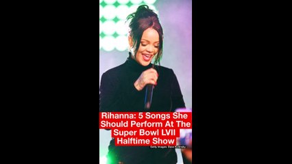 Rihanna: 5 Songs She Should Perform At The Super Bowl LVII Halftime Show