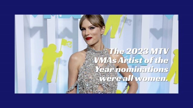 MTV VMAs: All Of the Artist Of Year Nominees Are Women