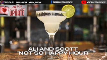 Second Date Update - Not So Happy Hour