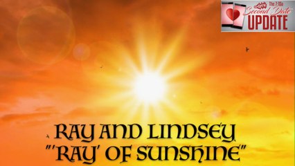Second Date Update - 'Ray' Of Sunshine