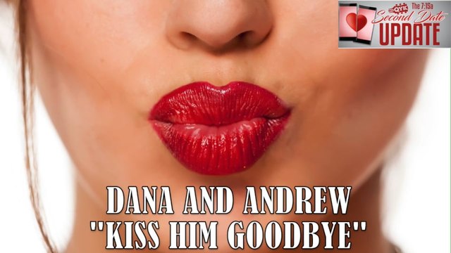Second Date Update - Kiss Him Goodbye