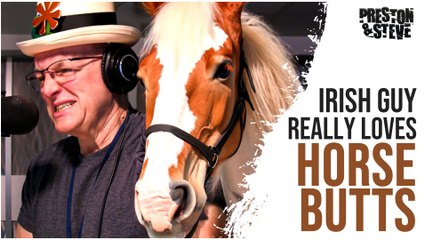Irish Guy Loves Horse Butts