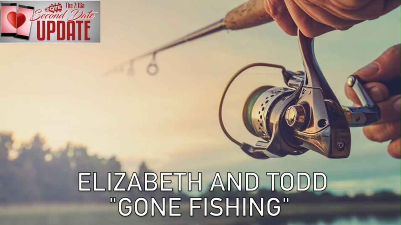 Second Date Update - Gone Fishing