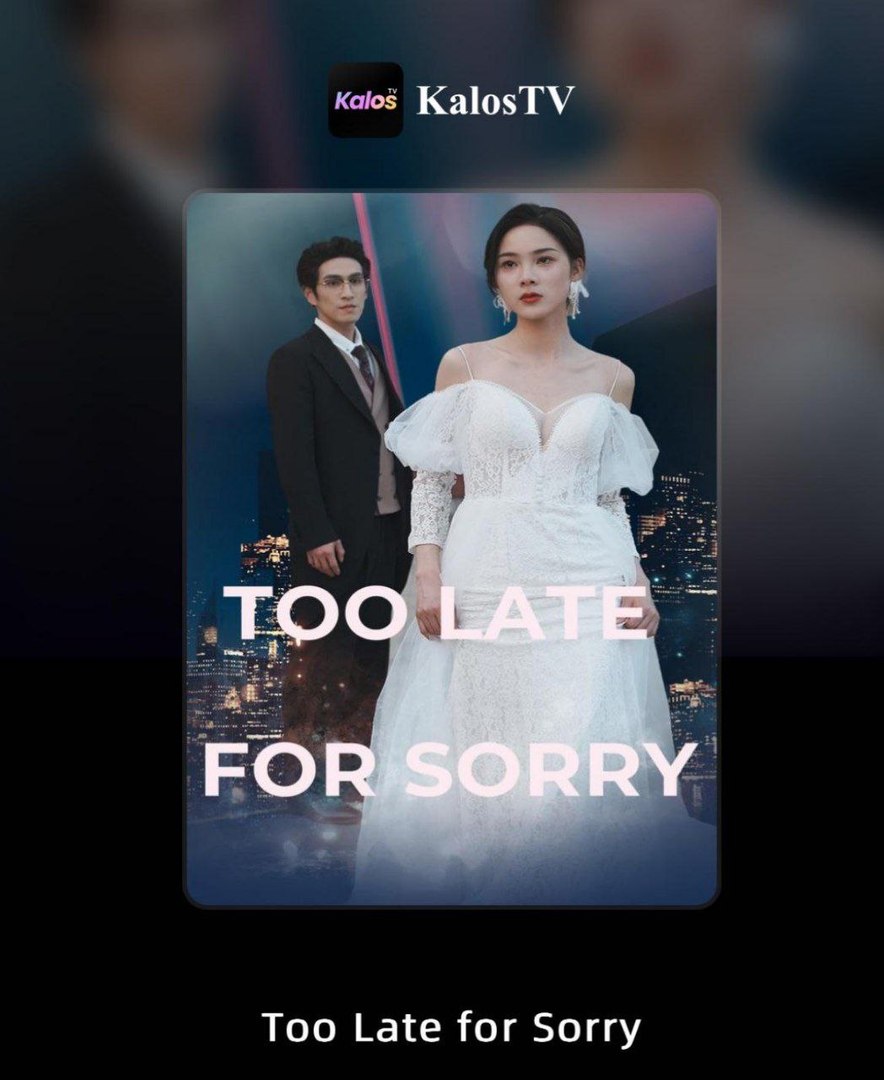 TOO LATE FOR SORRY. Full Movies English Sub