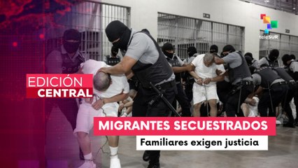 Familiares de migrantes secuestrados claman su regreso