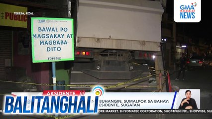 Truck na may kargang buhangin, sumalpok sa bahay; driver, pahinante at 3 residente, sugatan | Balitanghali